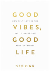 Good Vibes, Good Life: How Self - Love Is the Key to Unlocking Your Greatness Paperback – Illustrated, December 4, 2018 - Showlu Well Nation Store